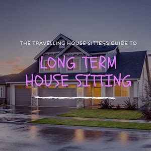 long term house sitting assignments.